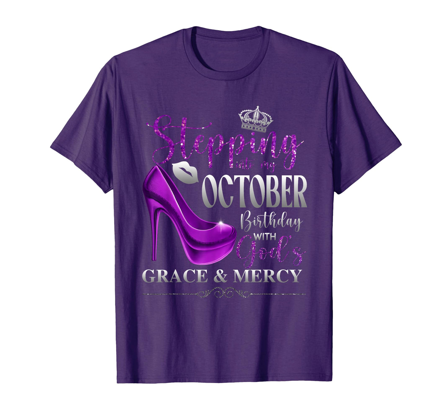 Stepping Into My October Birthday with God's Grace & Mercy T-Shirt