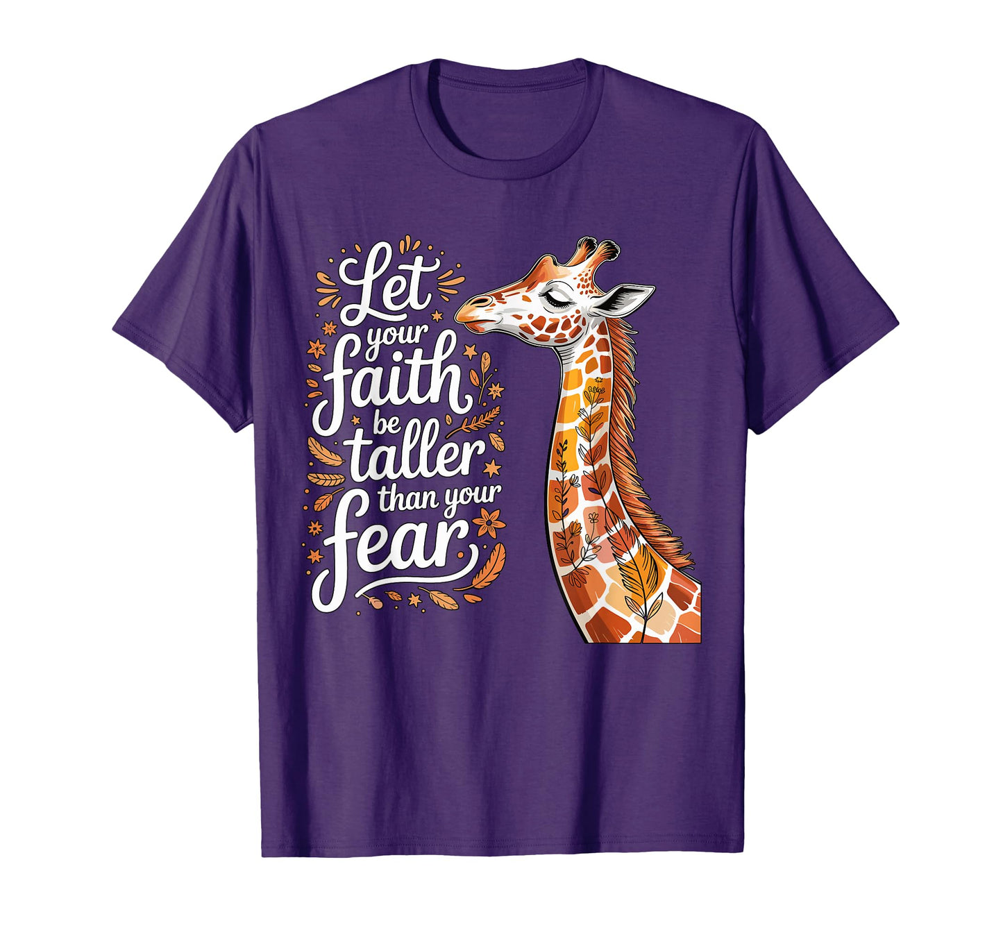 Let Your Faith Be Bigger Than Your Fear Giraffe Quote T-Shirt