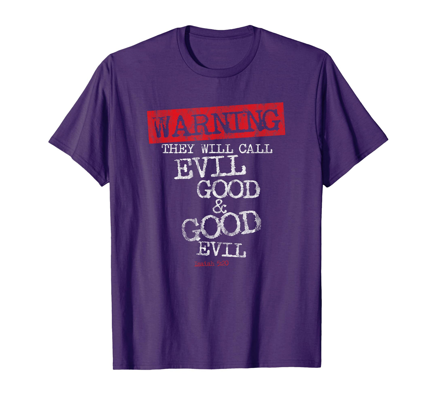 Yahweh Warning They Will Call Evil Good and Good Evil T-Shirt