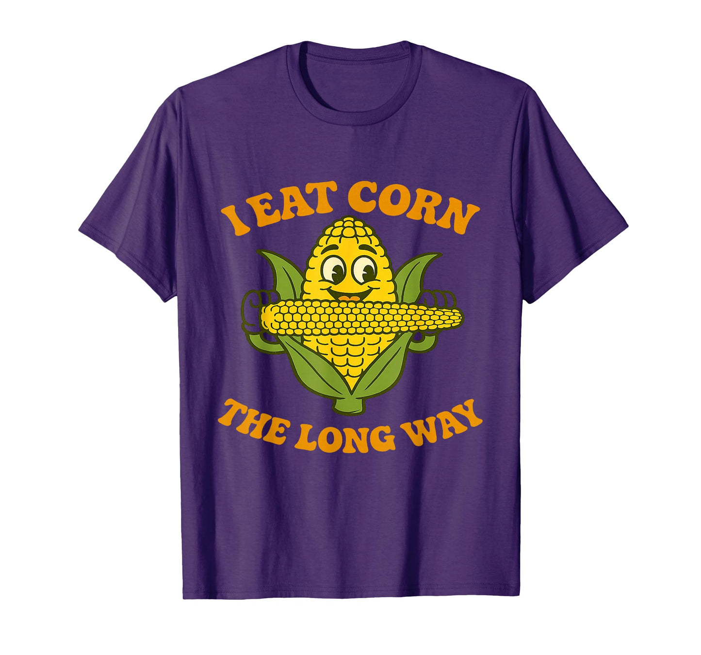 I Eat Corn The Long Way Funny T-Shirt