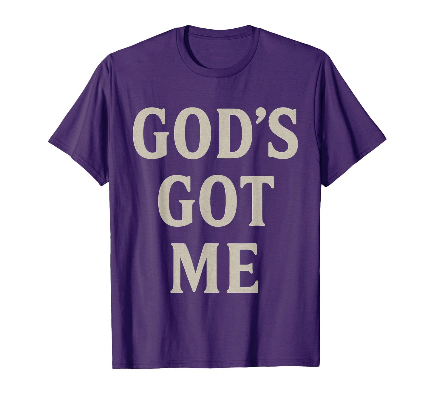God's Got Me Christian Inspirational Faith Motivational T-Shirt