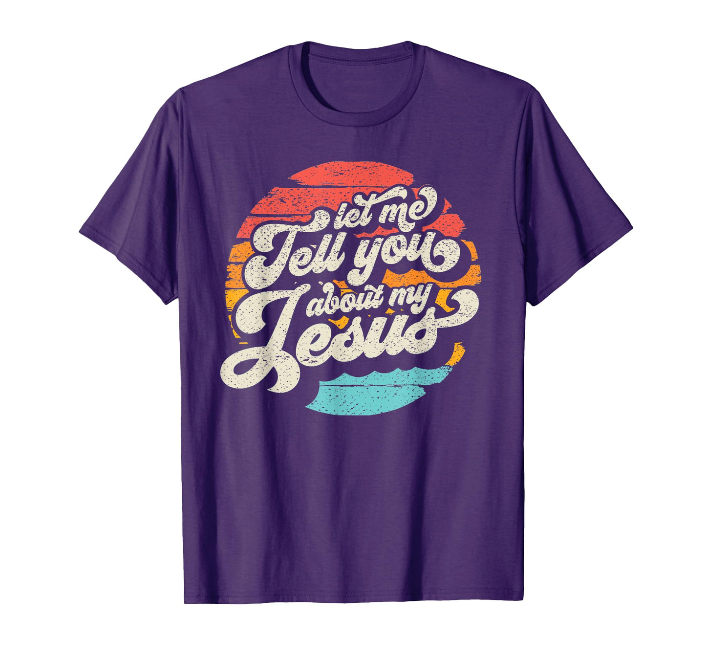 Let Me Tell You About My Jesus Gift T-Shirt