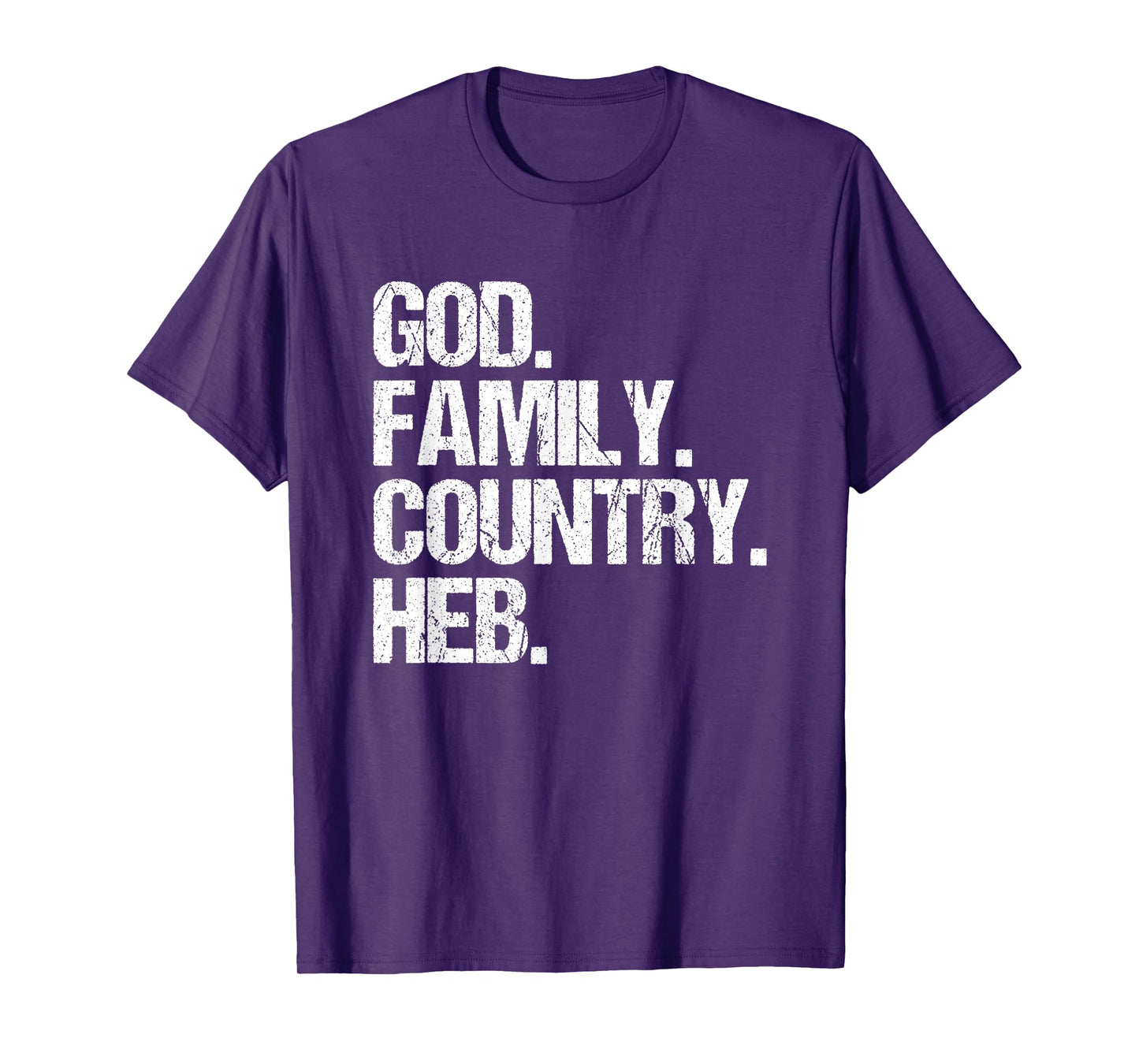 God, Family, Country, HEB - Funny Texas Texan Pride Texas T-Shirt