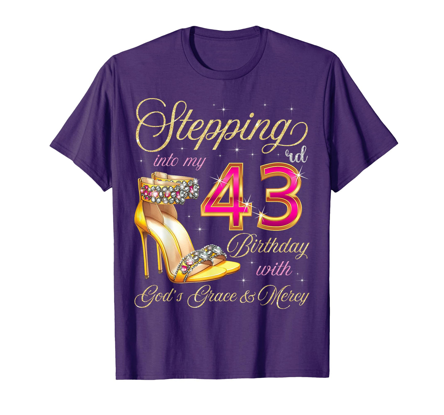 Stepping Into My 43rd Birthday With God's Grace & Mercy T-Shirt