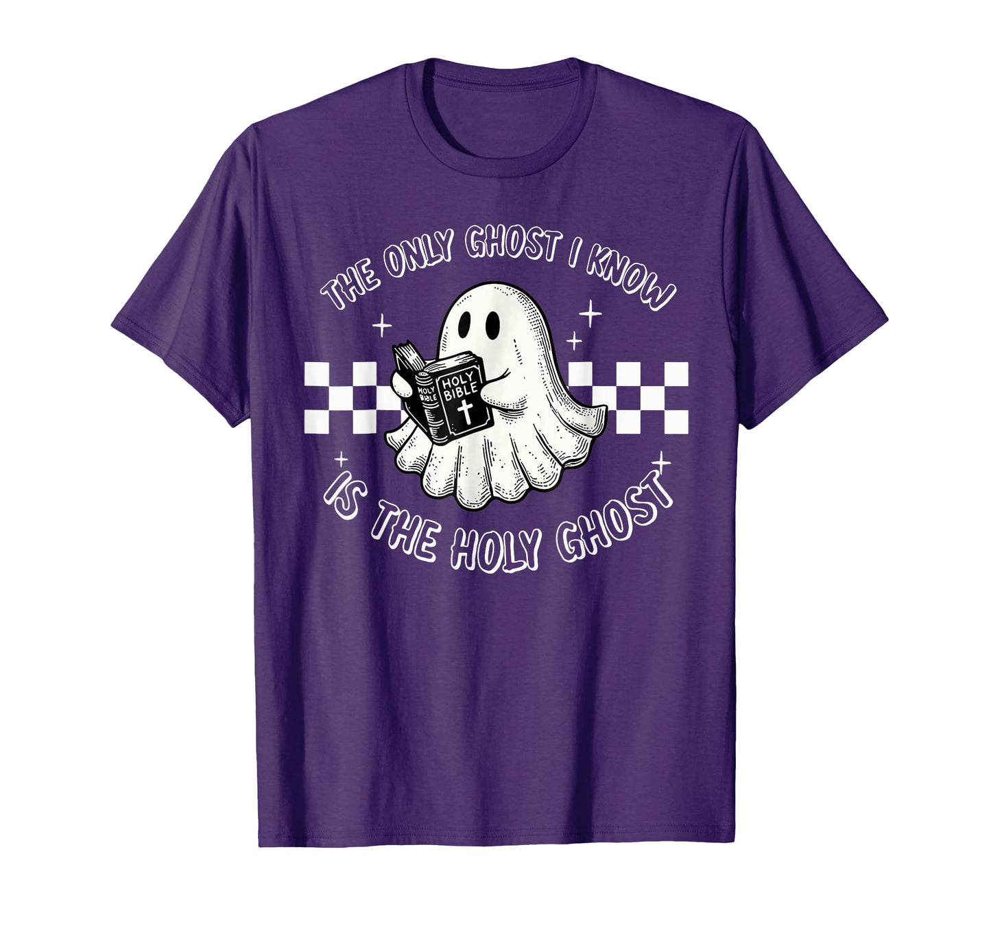 The Only Ghost I Know Is The Holy Ghost Funny Boo Bible T-Shirt