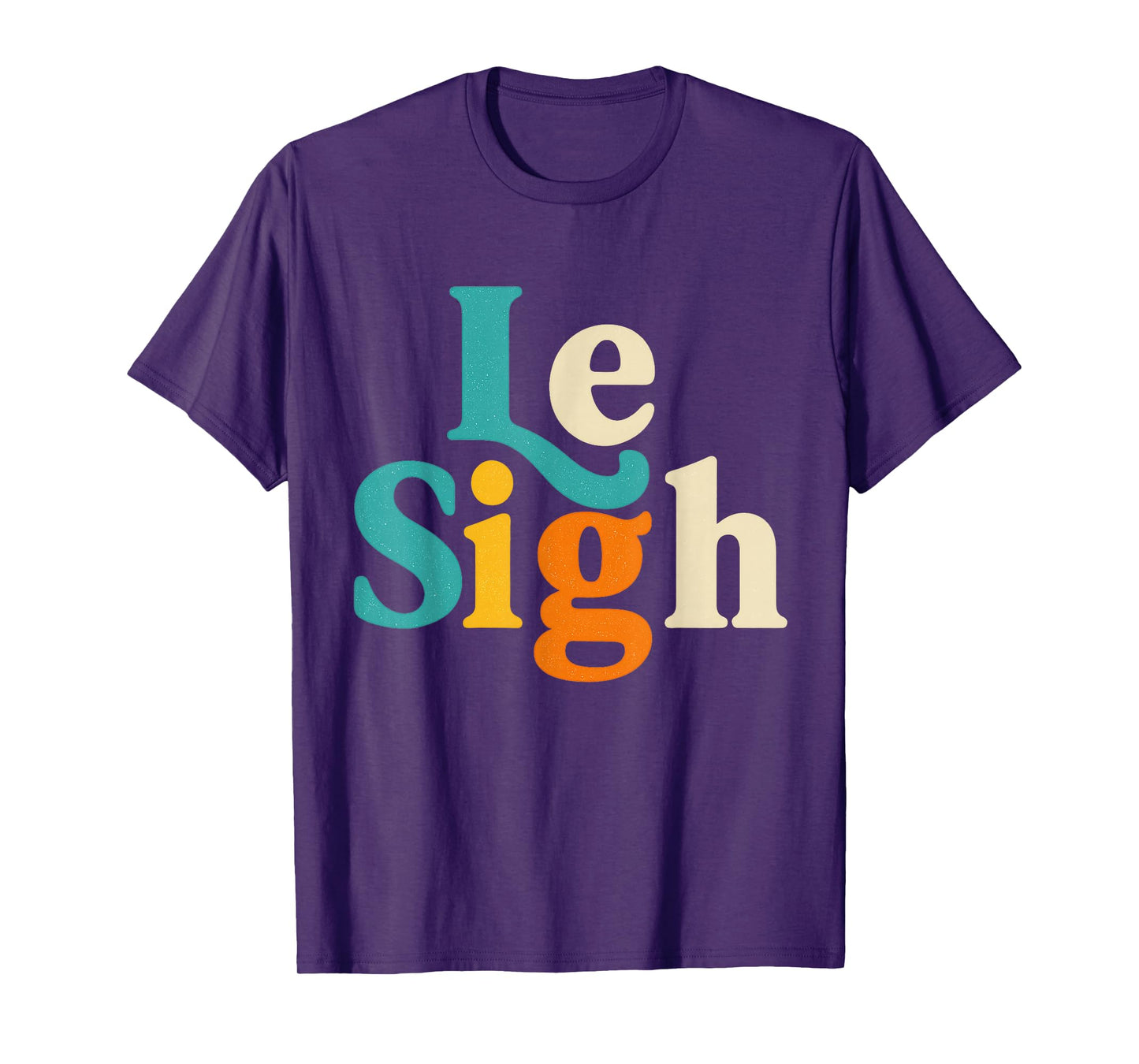 Le Sigh Vintage Retro for Men Women Graphic Funny Quote T-Shirt