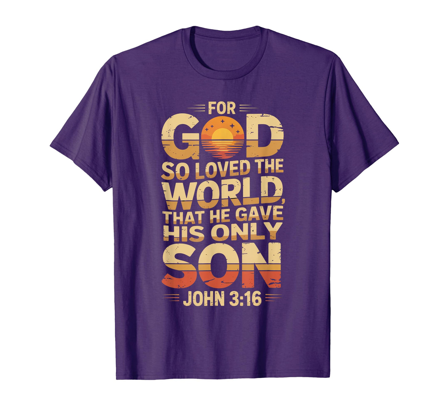 for God So Loved The World Only Son John 3:16 Christian T-Shirt