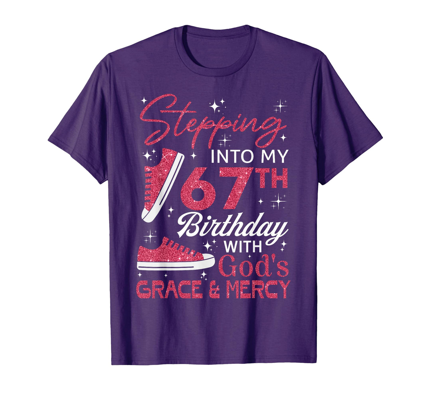Stepping into my 67th birthday with God's grace & Mercy T-Shirt