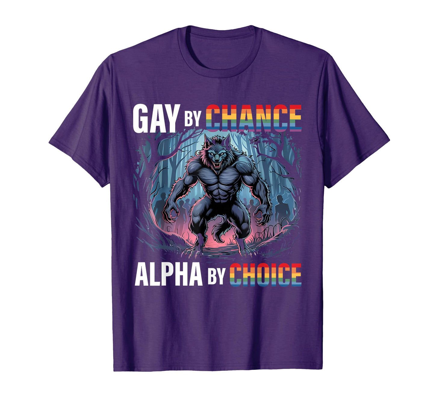 Gay By Chance Alpha Choice Funny Wolf Alpha LGBTQ Saying T-Shirt