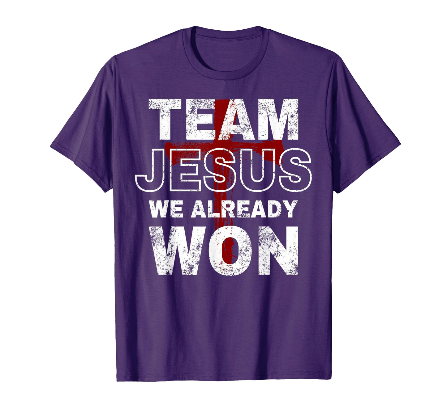 Team Jesus We Already Won Christian Faith Cross T-Shirt