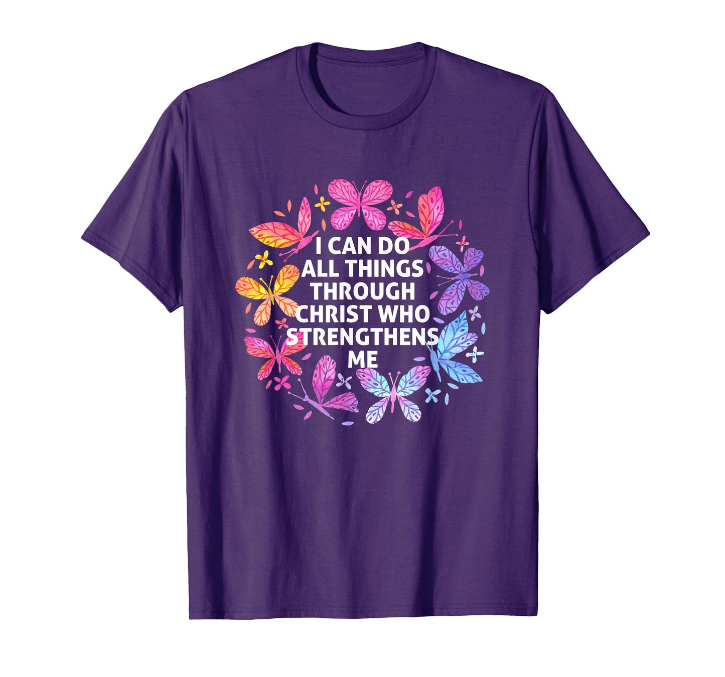 I Can Do All Things Through Christ Butterfly Art Religious T-Shirt