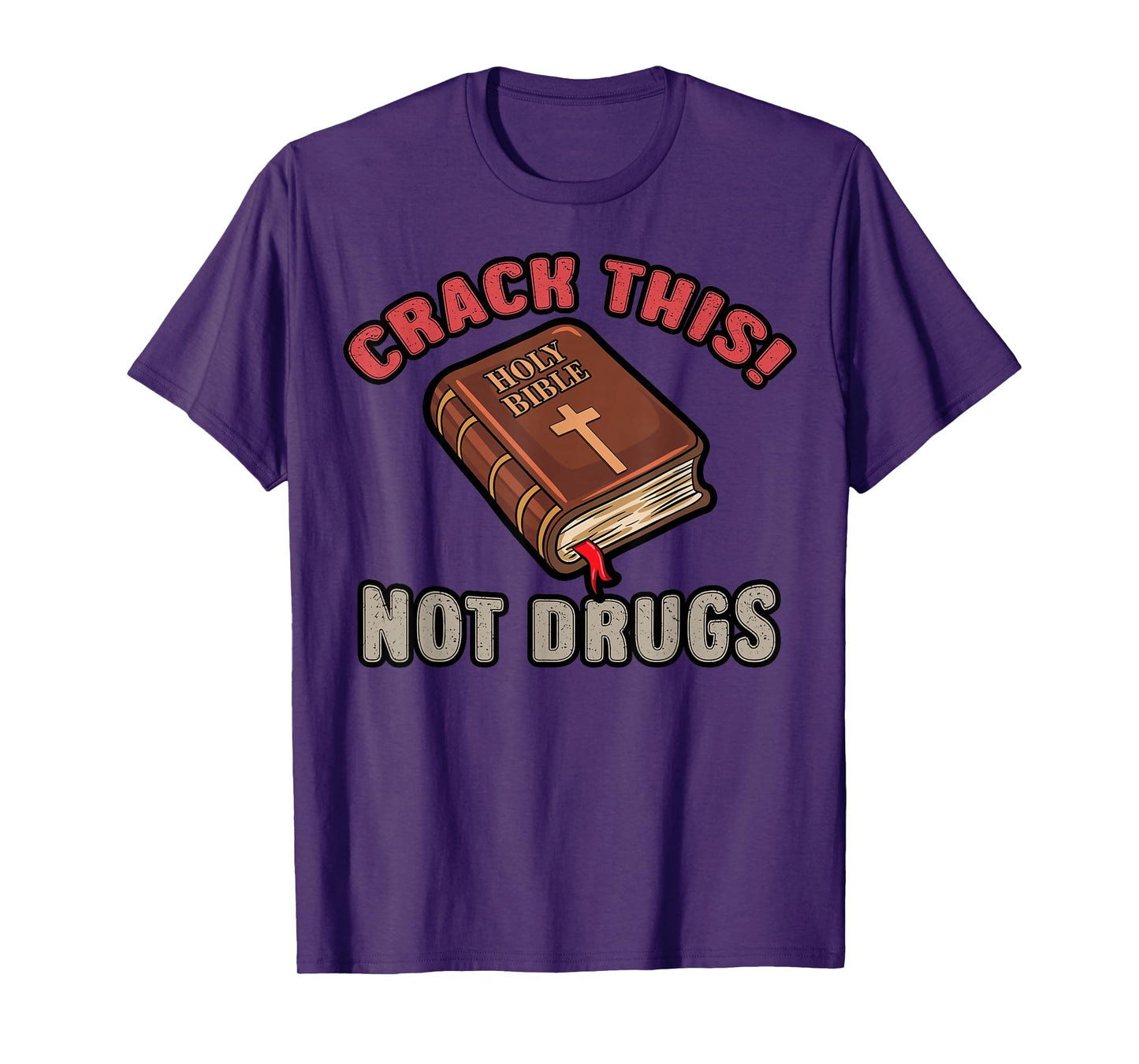 Christian Saying Holy Bible Crack This Not Drugs Cross God T-Shirt