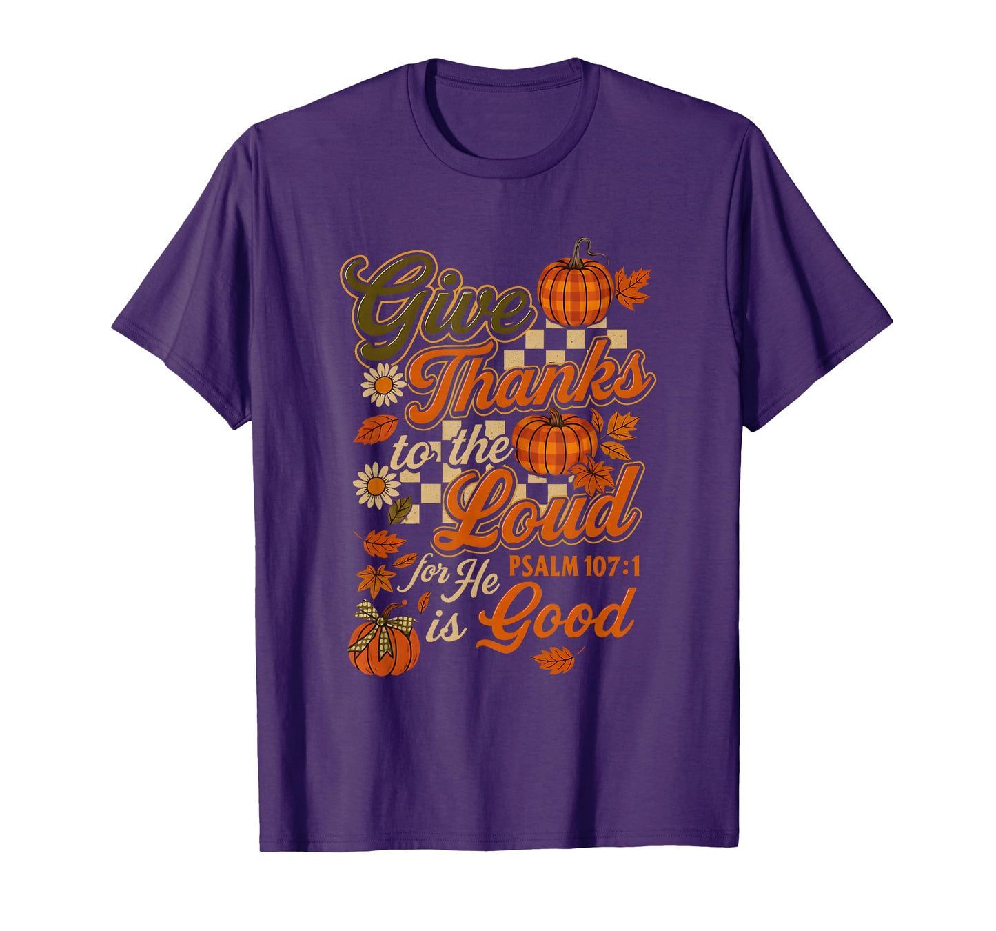 Give Thanks to The Lord He is Good Autumn Bible Verse T-Shirt