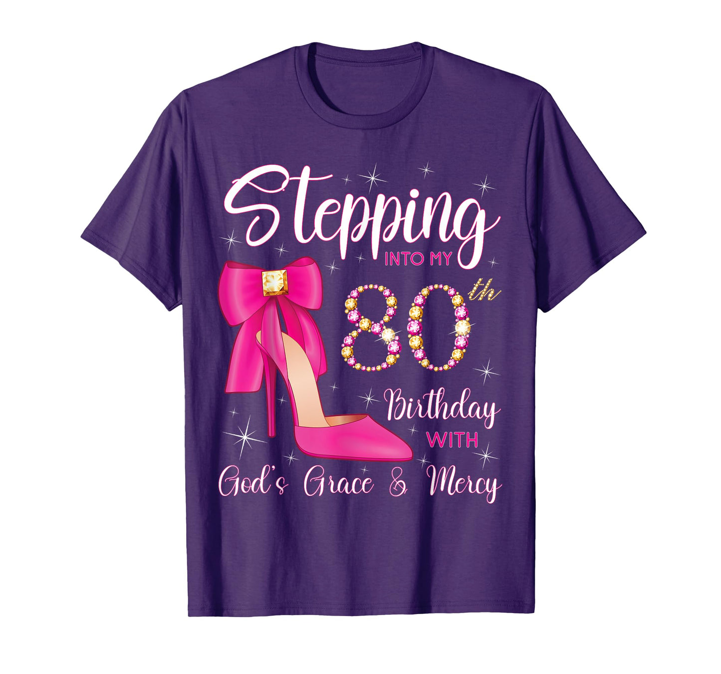 Stepping Into My 80th Birthday With God's Grace And Mercy T-Shirt