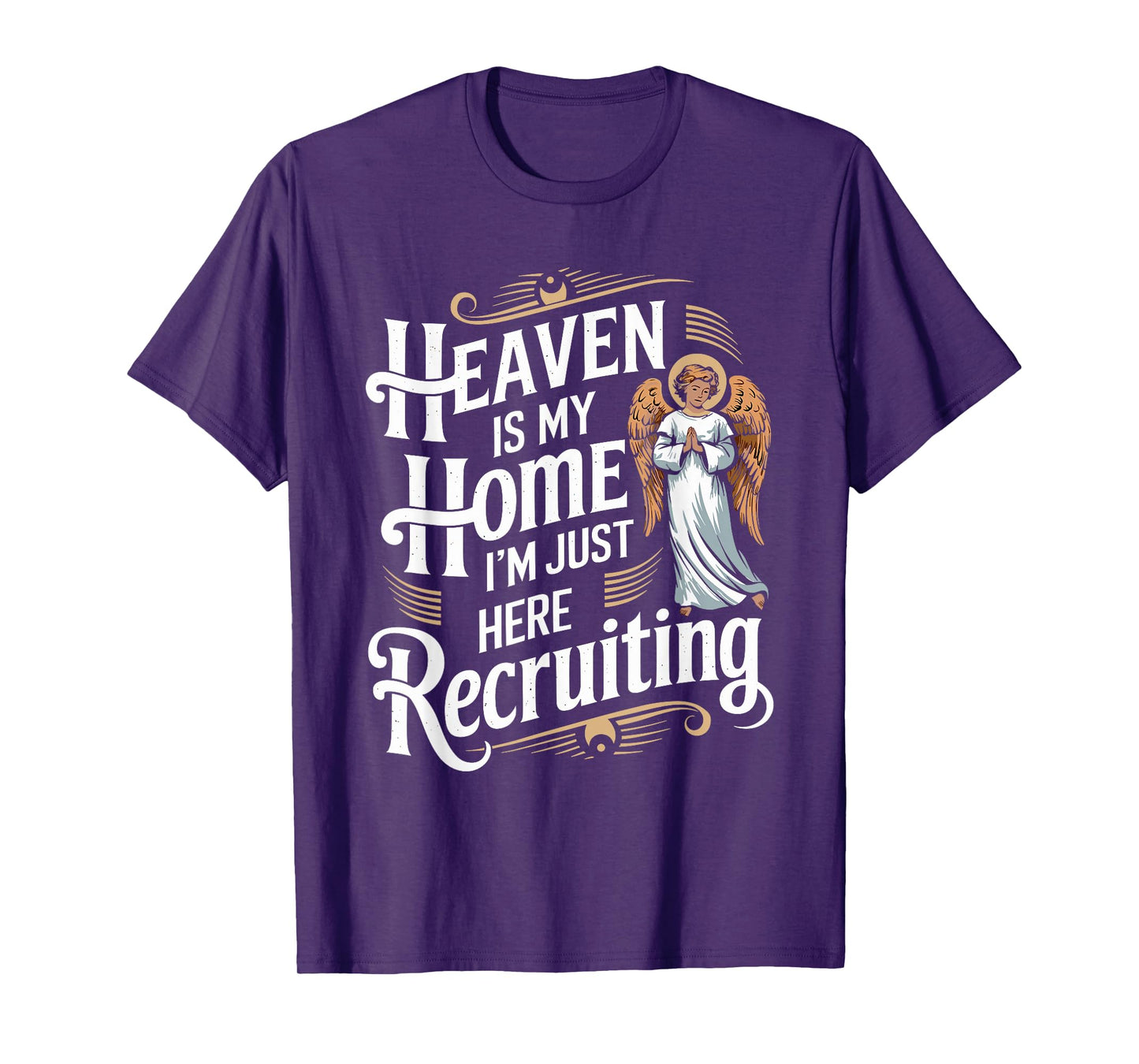 Heaven Is My Home I'm Just Here Recruiting Christian T-Shirt