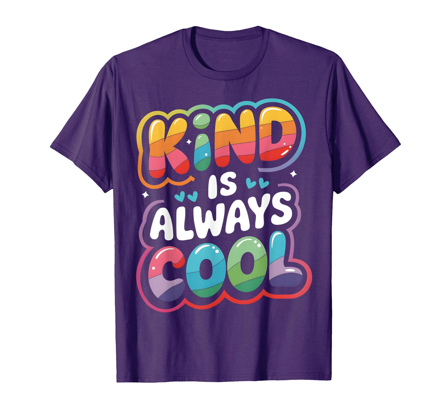 Kind is Always Cool Be Kind Positive Quotes Choose Kindness T-Shirt