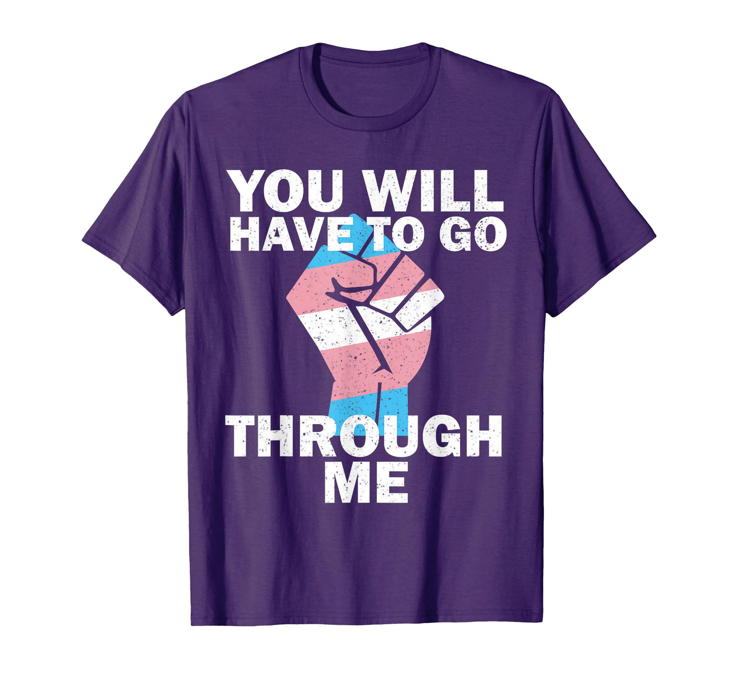 You Will Have To Go Through Me LGBTQ Trans Pride T-Shirt