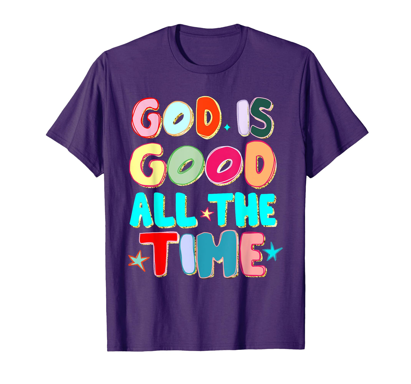 God is Good All The Time Faith-Based Christian Bible Verse T-Shirt