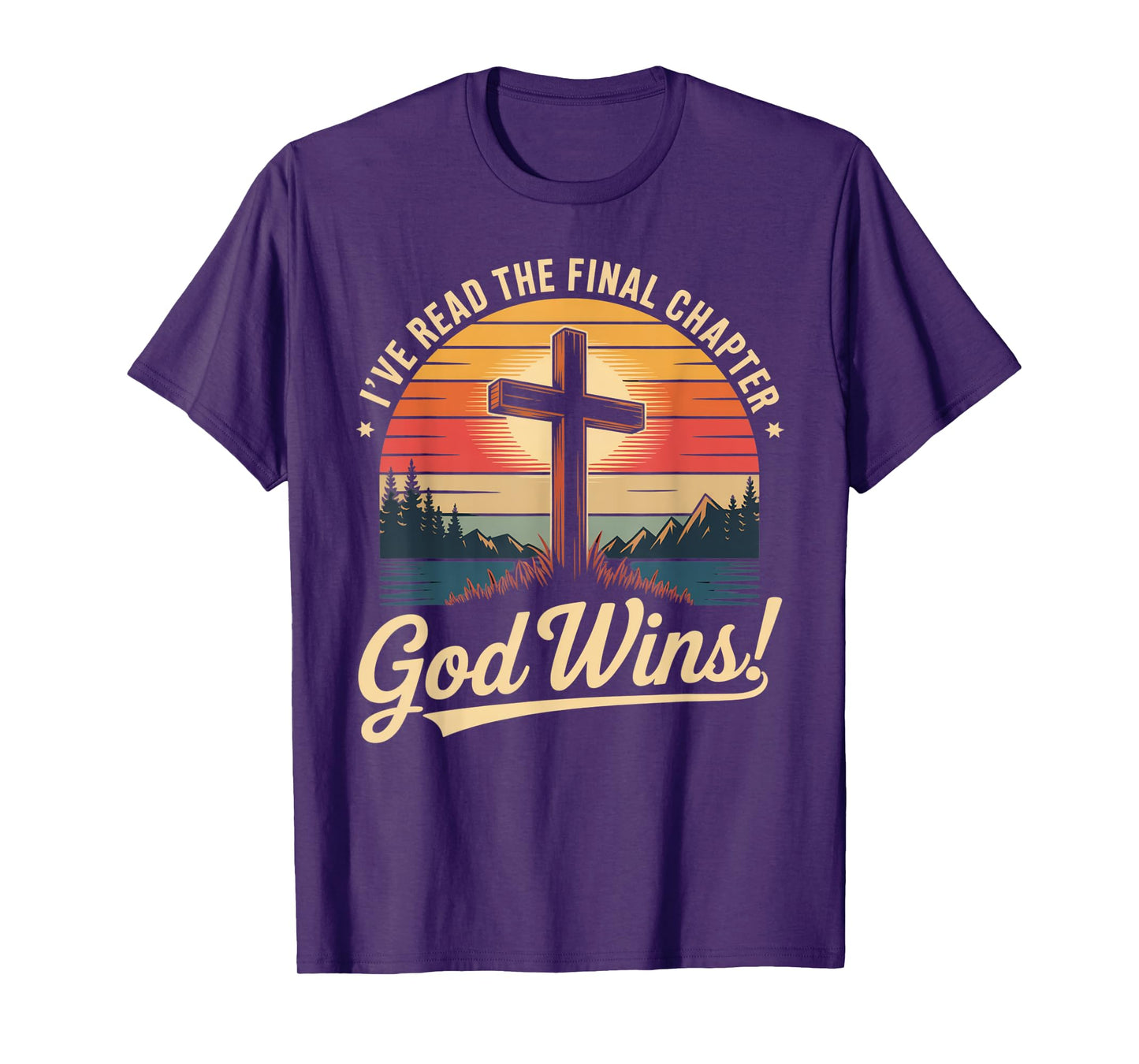 I've Read The Final Chapter God Wins Christian Faith T-Shirt