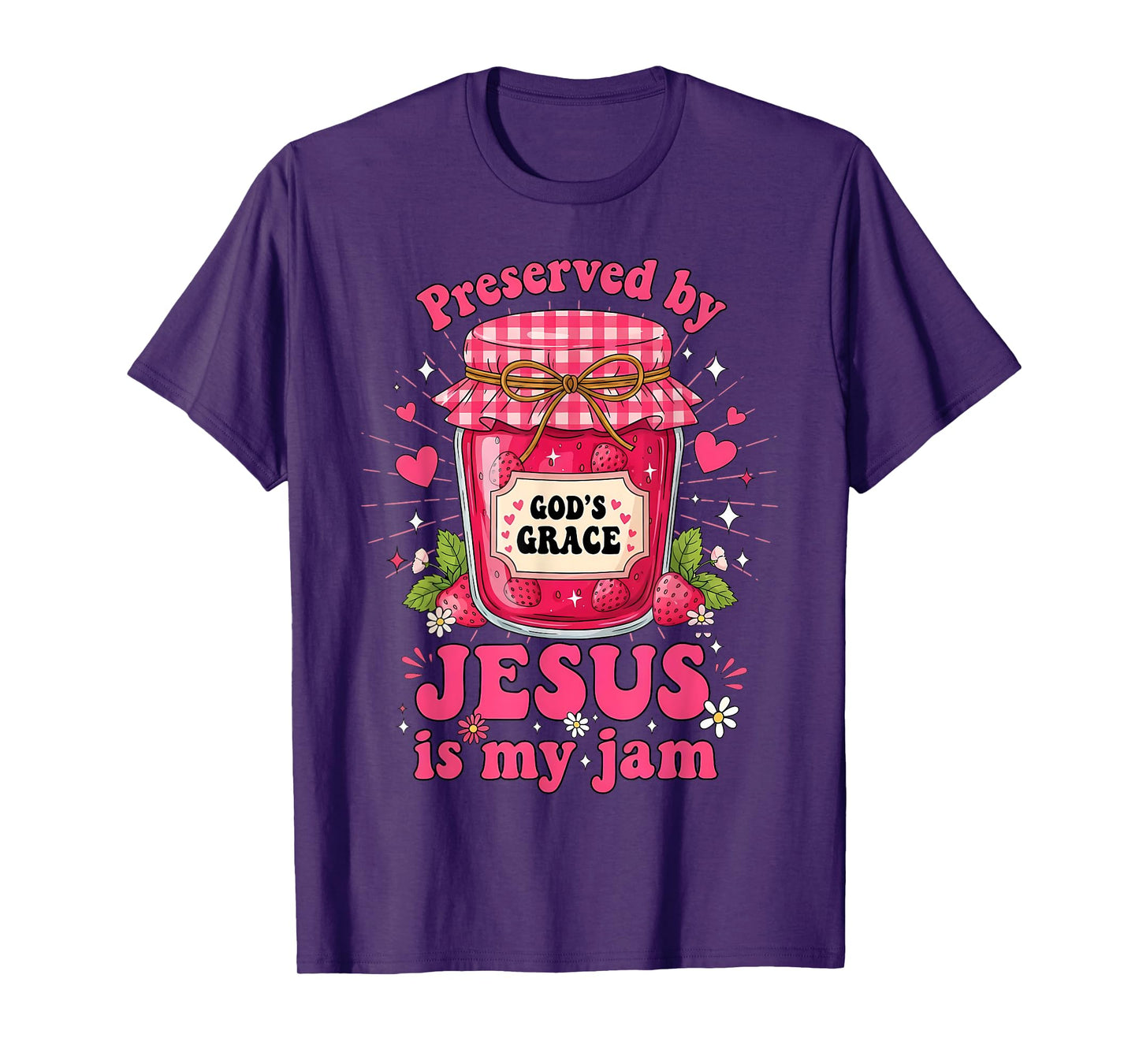 Preserved by God’s Grace Jesus is My Jam Strawberry Jar T-Shirt