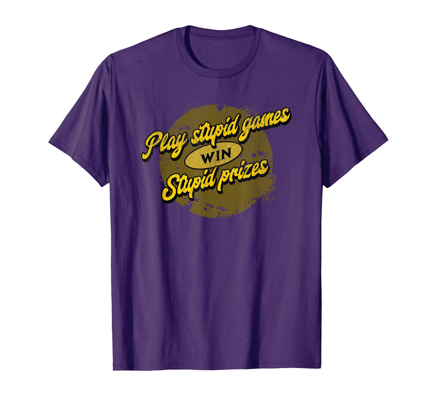 Sarcastic "Play Stupid Games Win Stupid Prizes" T-Shirt