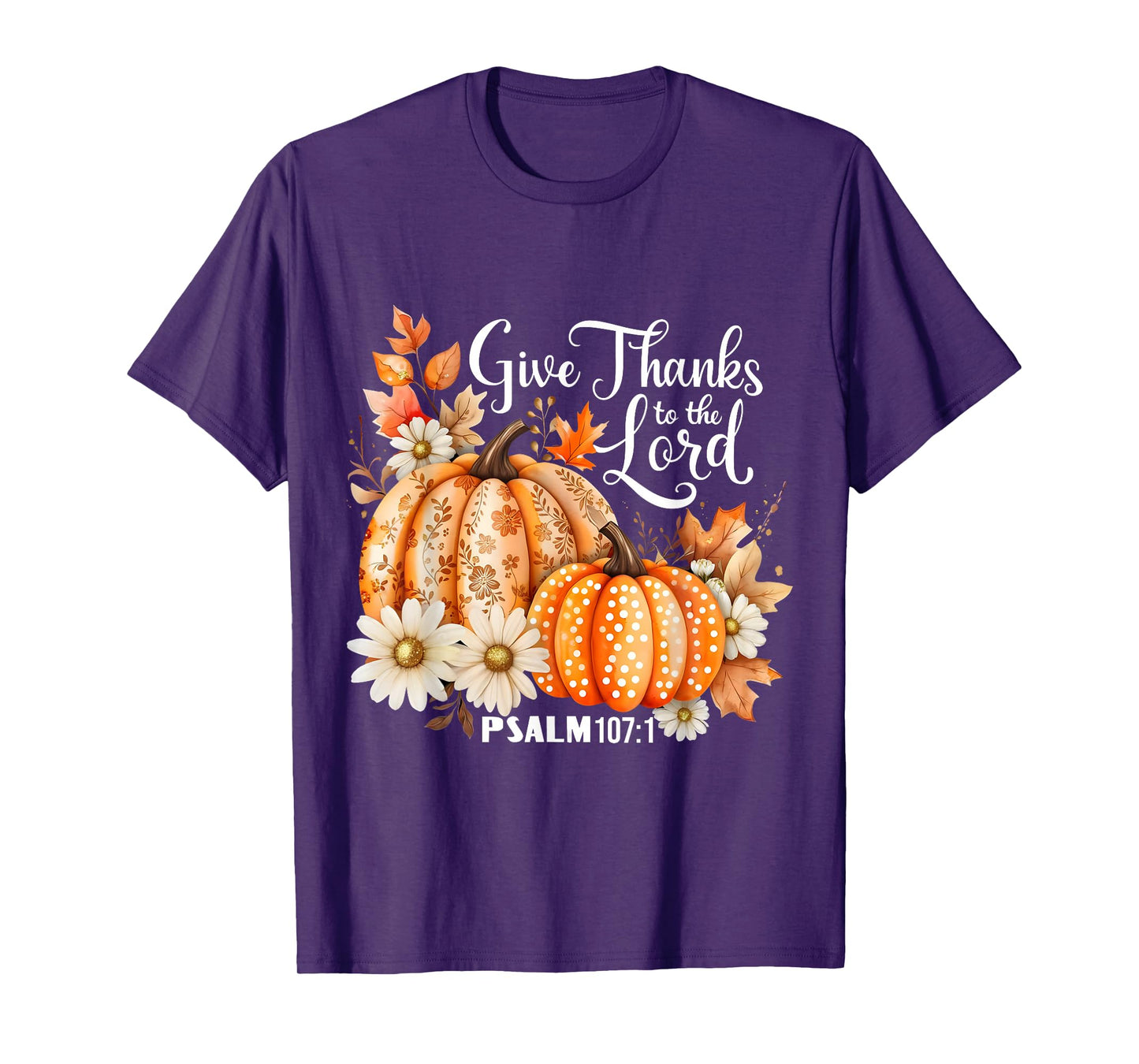 Give Thanks to The Lord Psalm 107:1 Pumpkin Gift T-Shirt