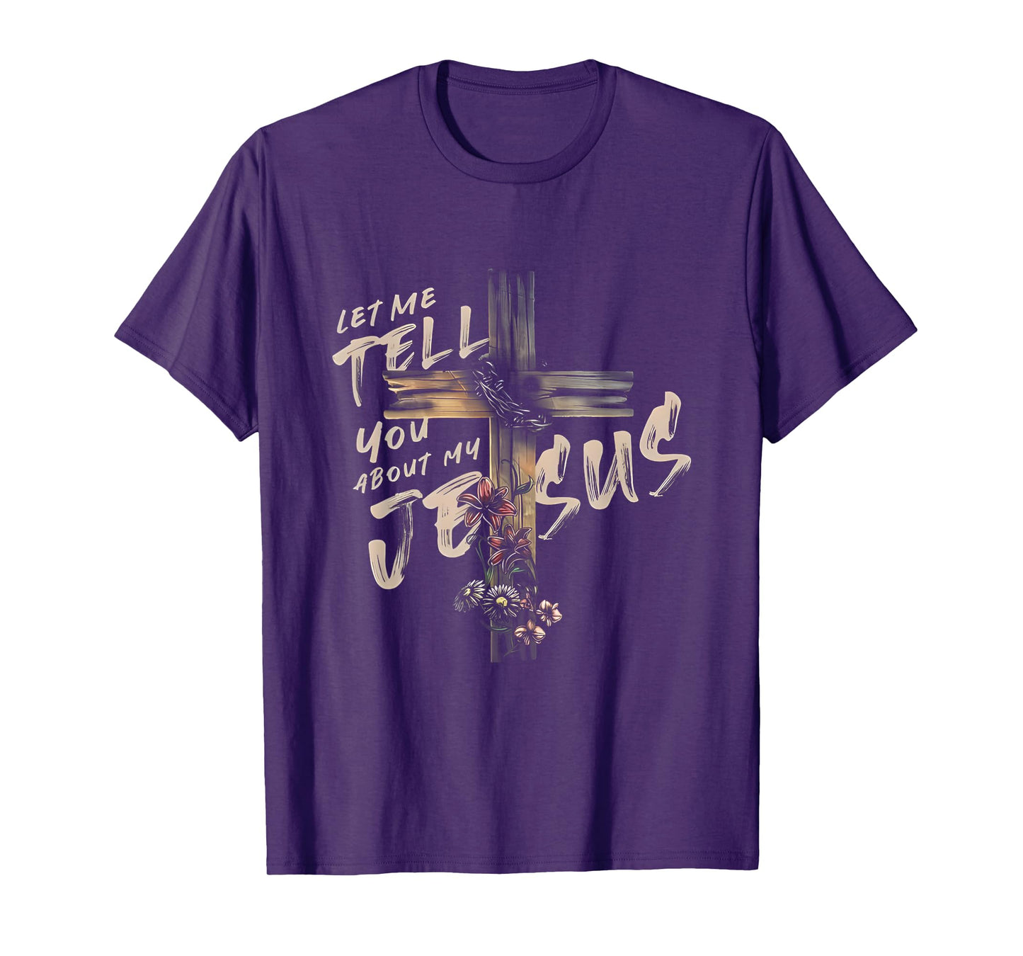 Let Me Tell You About My JESUS T Shirt T-Shirt