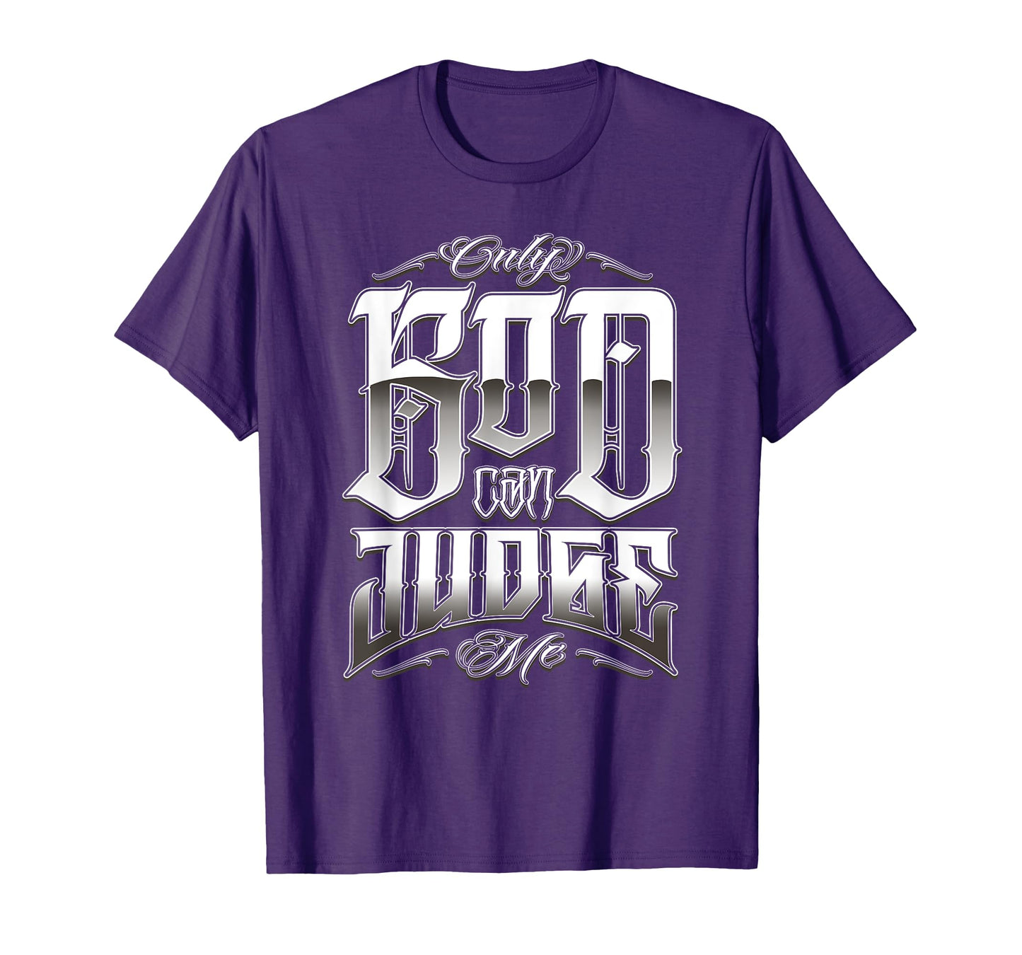 ONLY GOD CAN JUDGE ME Chicano Clothing Tattoo Art Prayer T-Shirt
