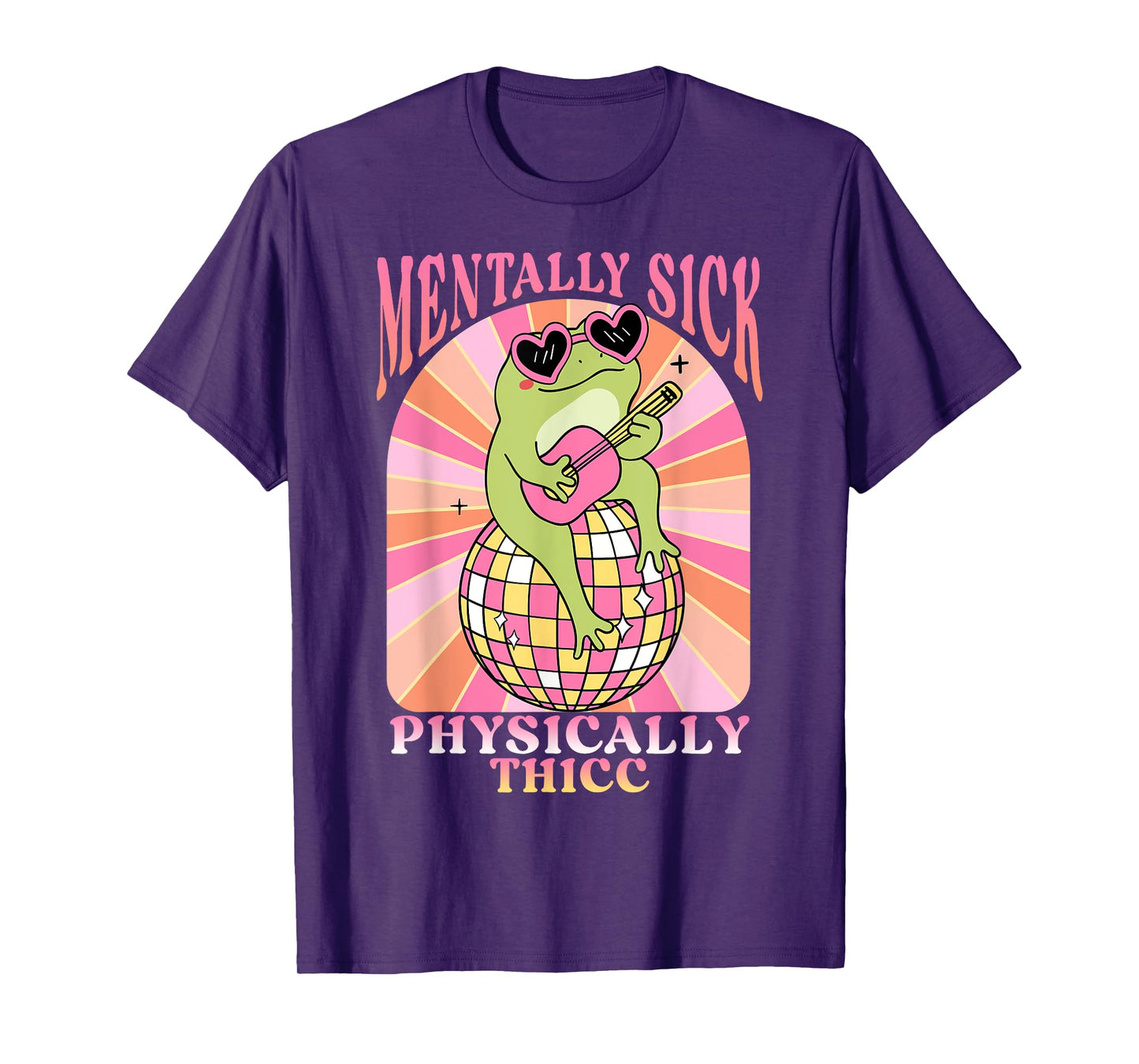 Groovy Frog Mentally Sick But Physically Thicc Mentally Sick T-Shirt