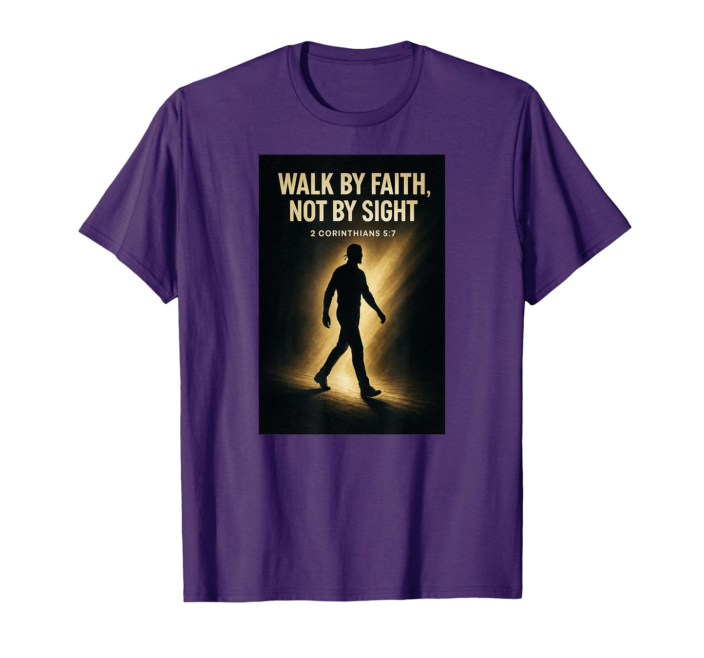 Walk by Faith Not by Sight Bible Verses 2 Corinthians 57 T-Shirt