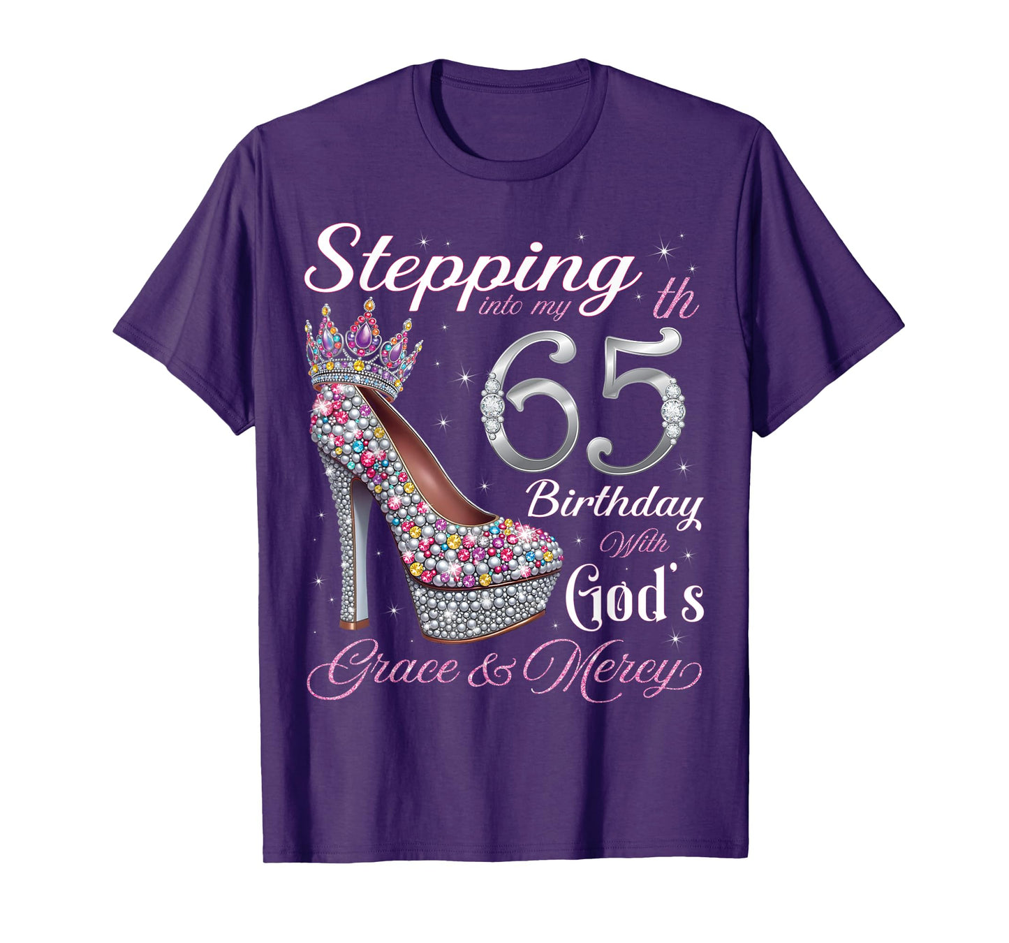 Stepping Into My 65th Birthday With God's Grace & Mercy T-Shirt