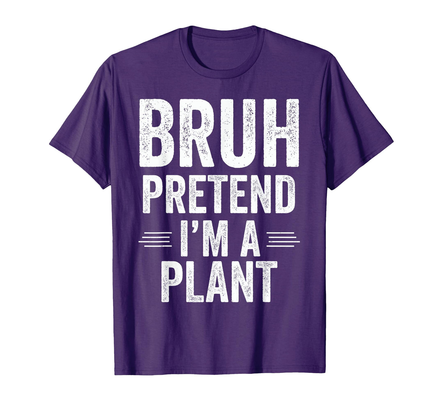 Plant Costume Halloween Bruh Pretend I'm A Plant Funny T-Shirt