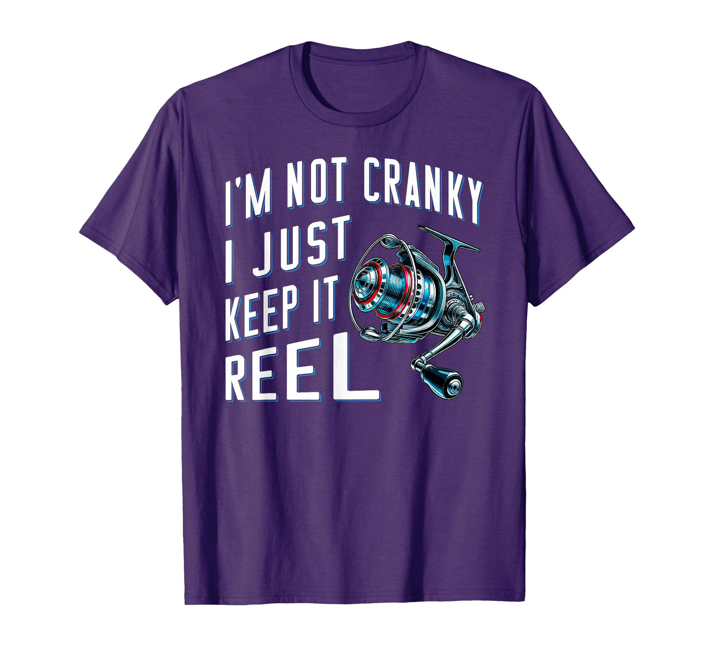Fisher angler fisherman I'm Not Cranky I Just Keep It Reel T-Shirt