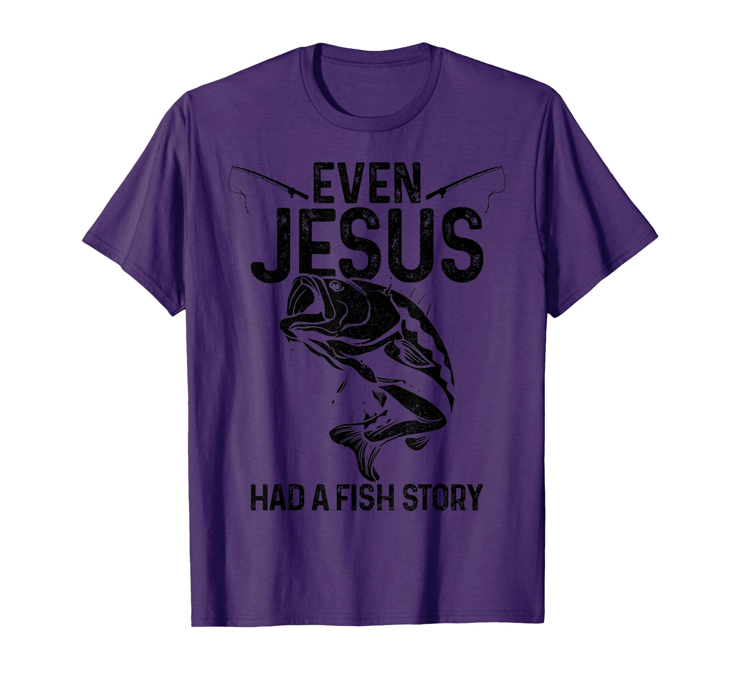 Even Jesus Had A Fish Story Funny Fishing Fisherman Gift T-Shirt