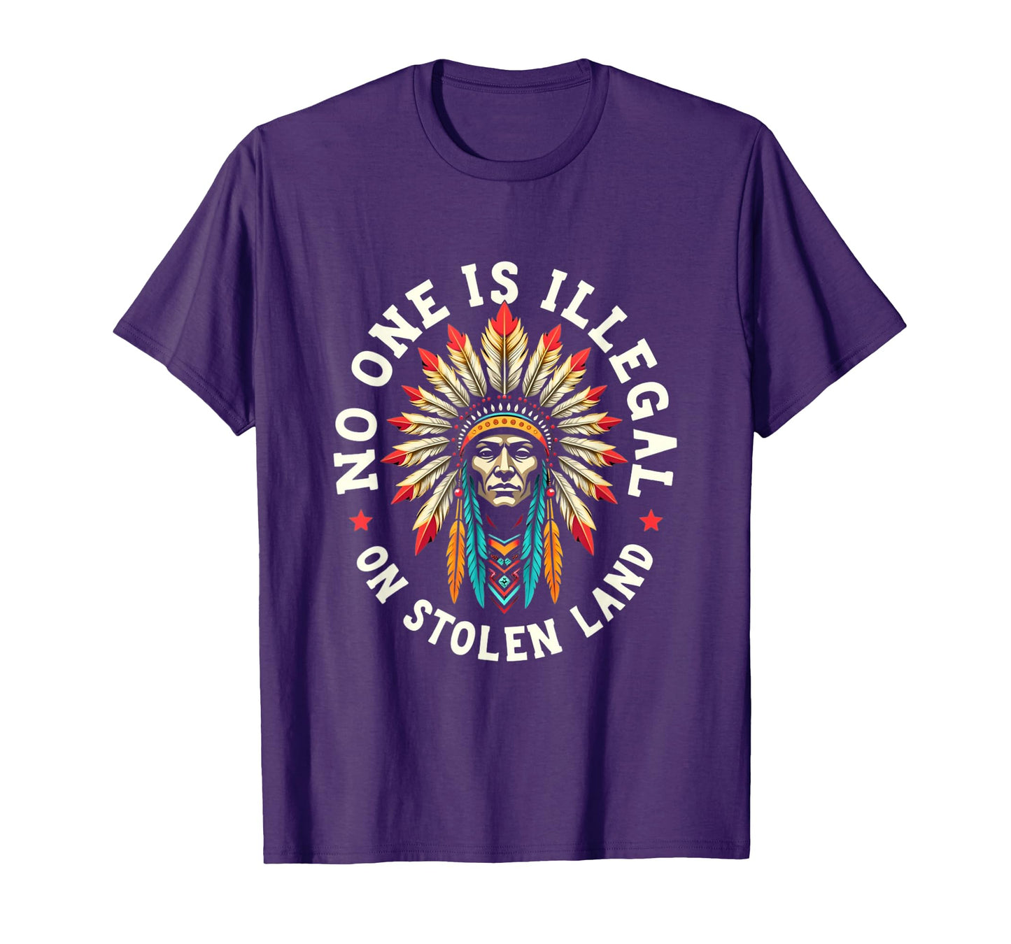Native Americans No One Is Illegal on Stolen Land T-Shirt