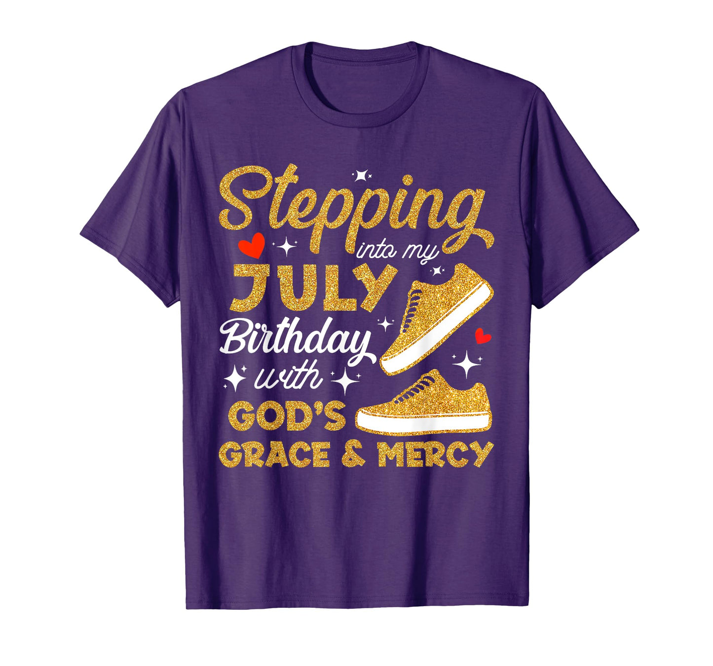 Stepping Into My July Birthday With God's Grace & Mercy T-Shirt