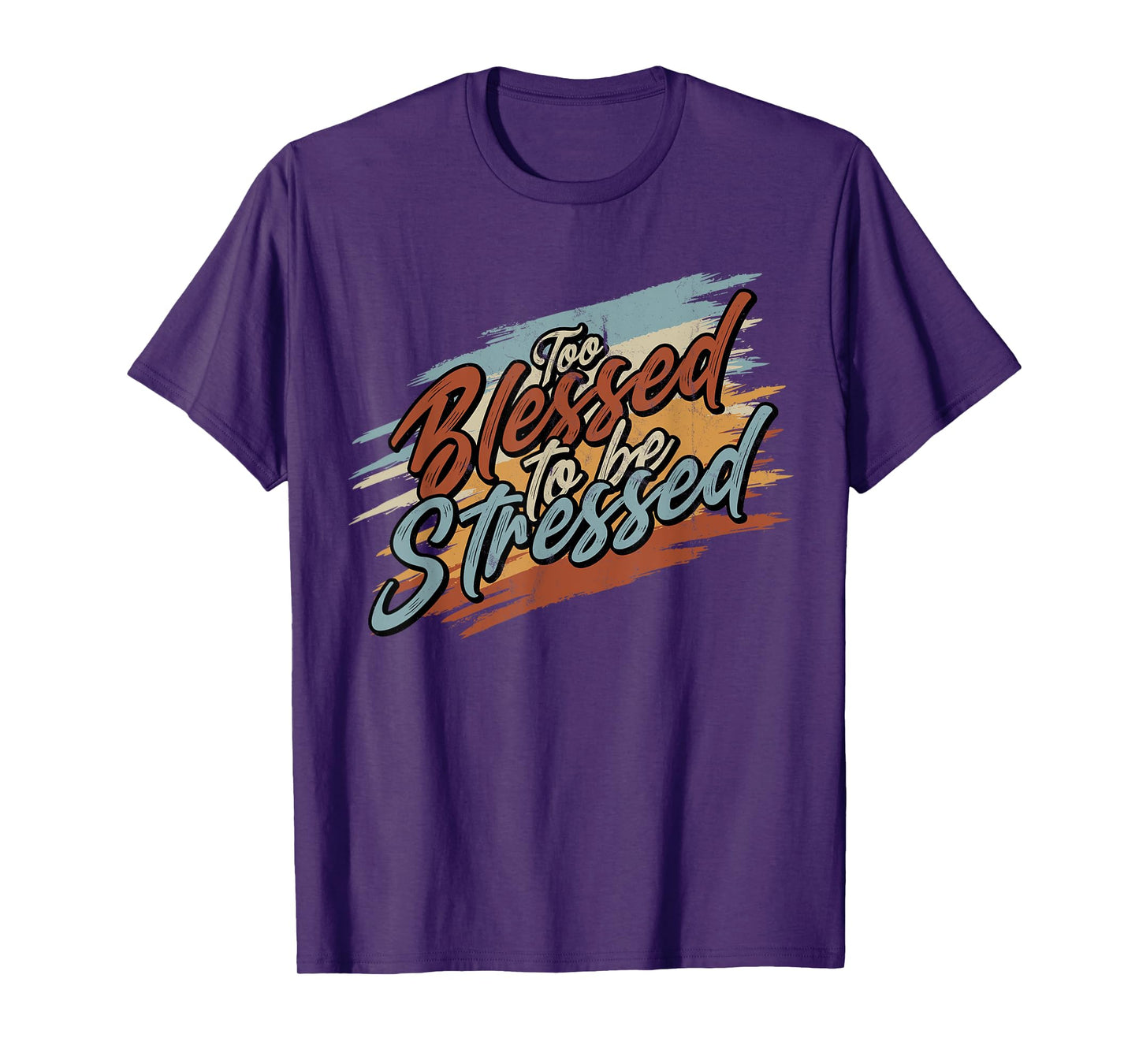 Too Blessed to be Stressed - Retro Vintage T-Shirt