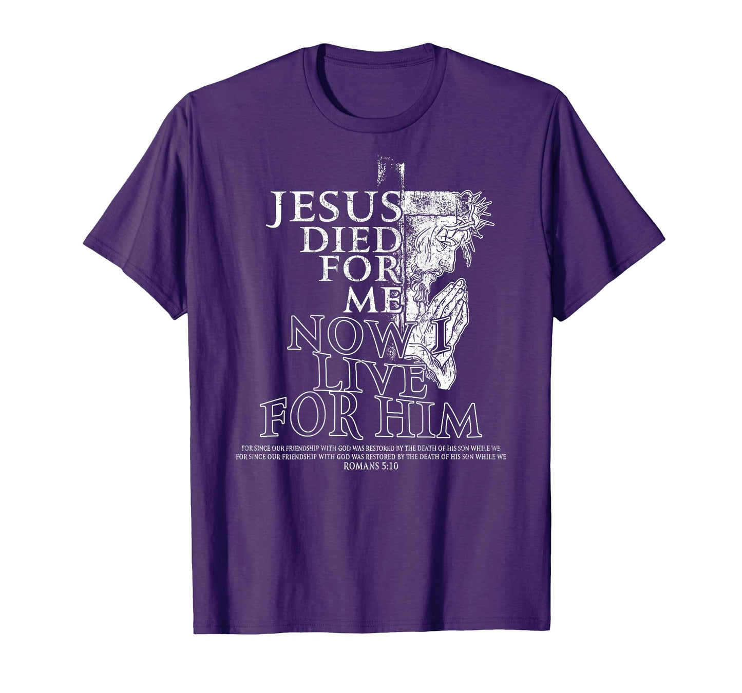 Jesus Died for Me Now I Live for Him Christian - (On Back) T-Shirt