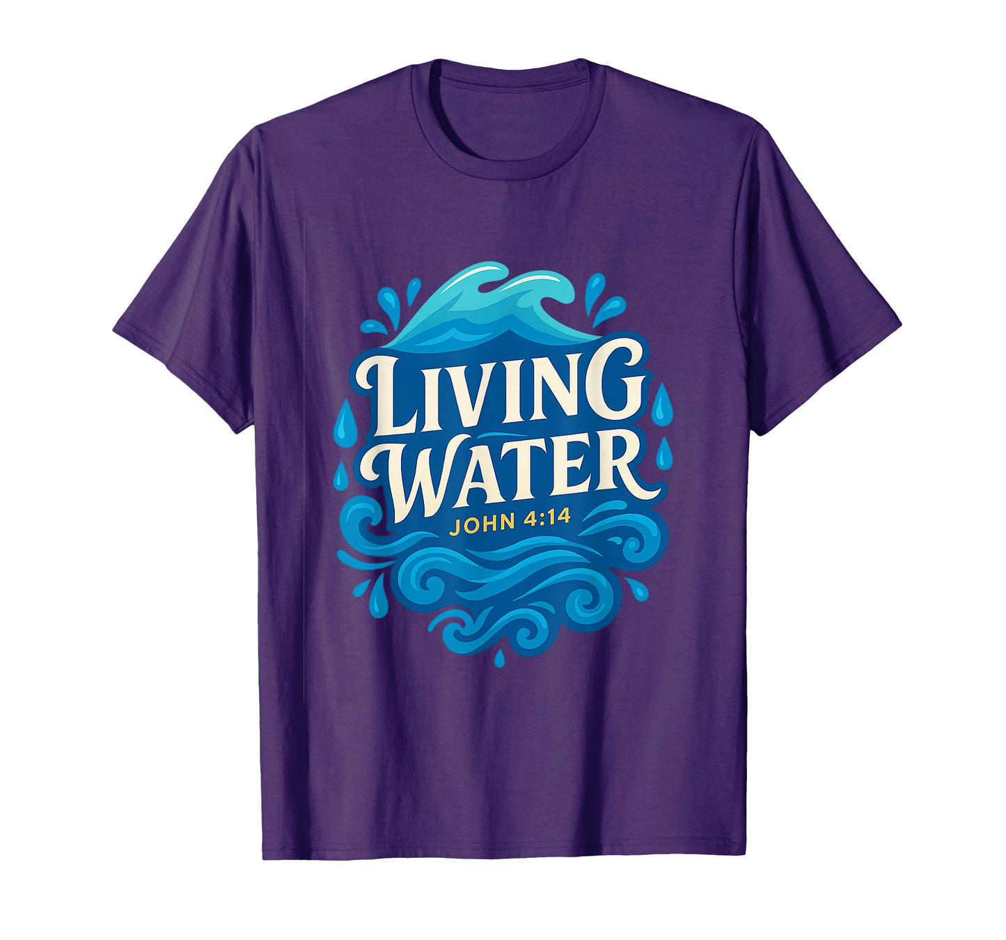 Living Water John 4:14 Christian T-Shirt
