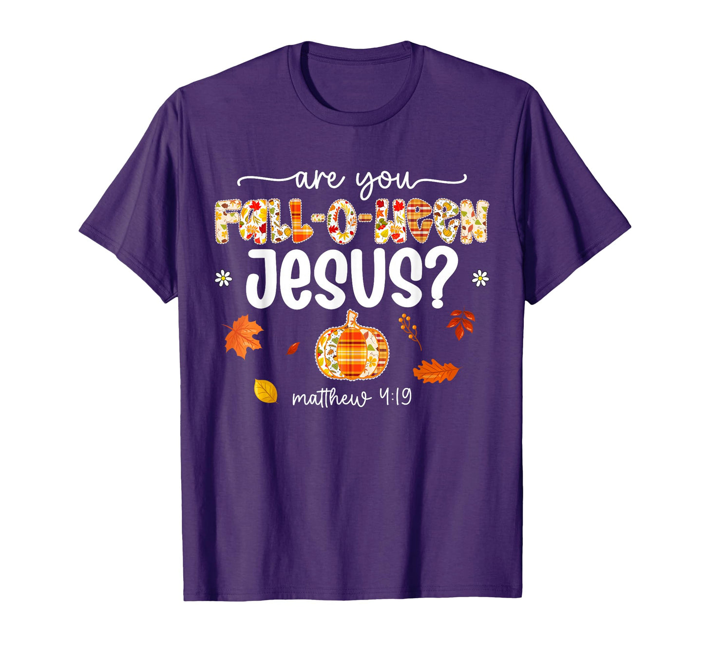 are You Fall-O-Ween Jesus Christ Pumpkin Fall Thanksgiving T-Shirt