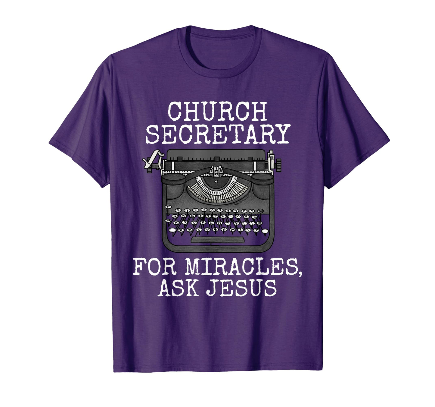 Church Secretary, For Miracles Ask Jesus, Christian Funny T-Shirt