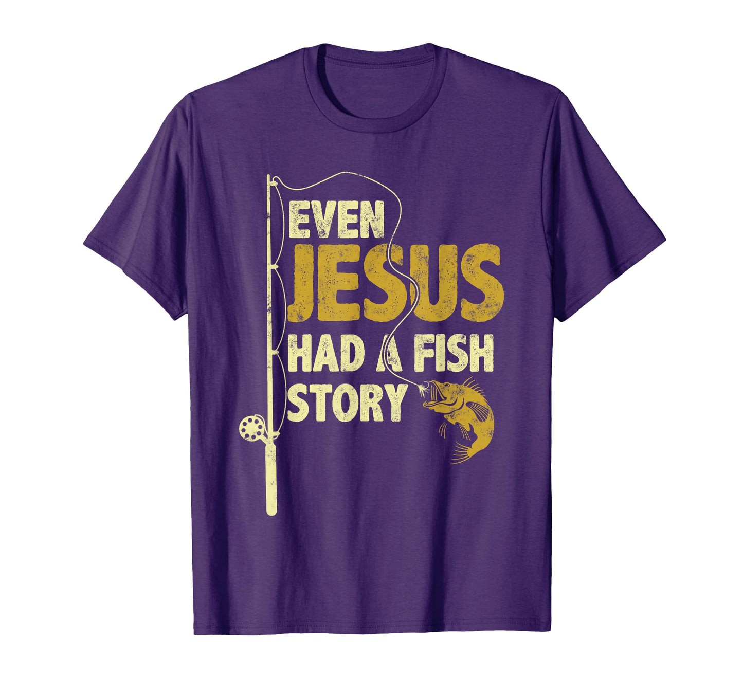 Fishing Even Jesus Had A Fish Story Funny Fishing T-Shirt