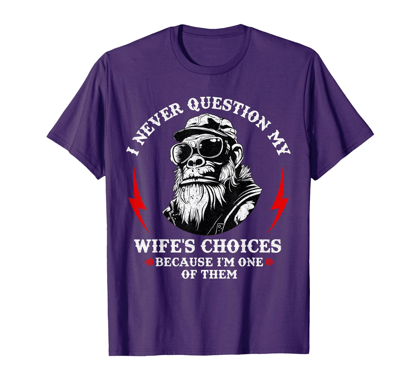 I Never Question My Wife's Choices Monkey Humor Husband T-Shirt