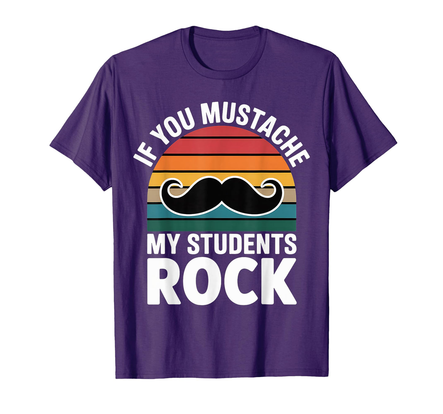If You Mustache My Students Rock Educator Teacher |-- T-Shirt