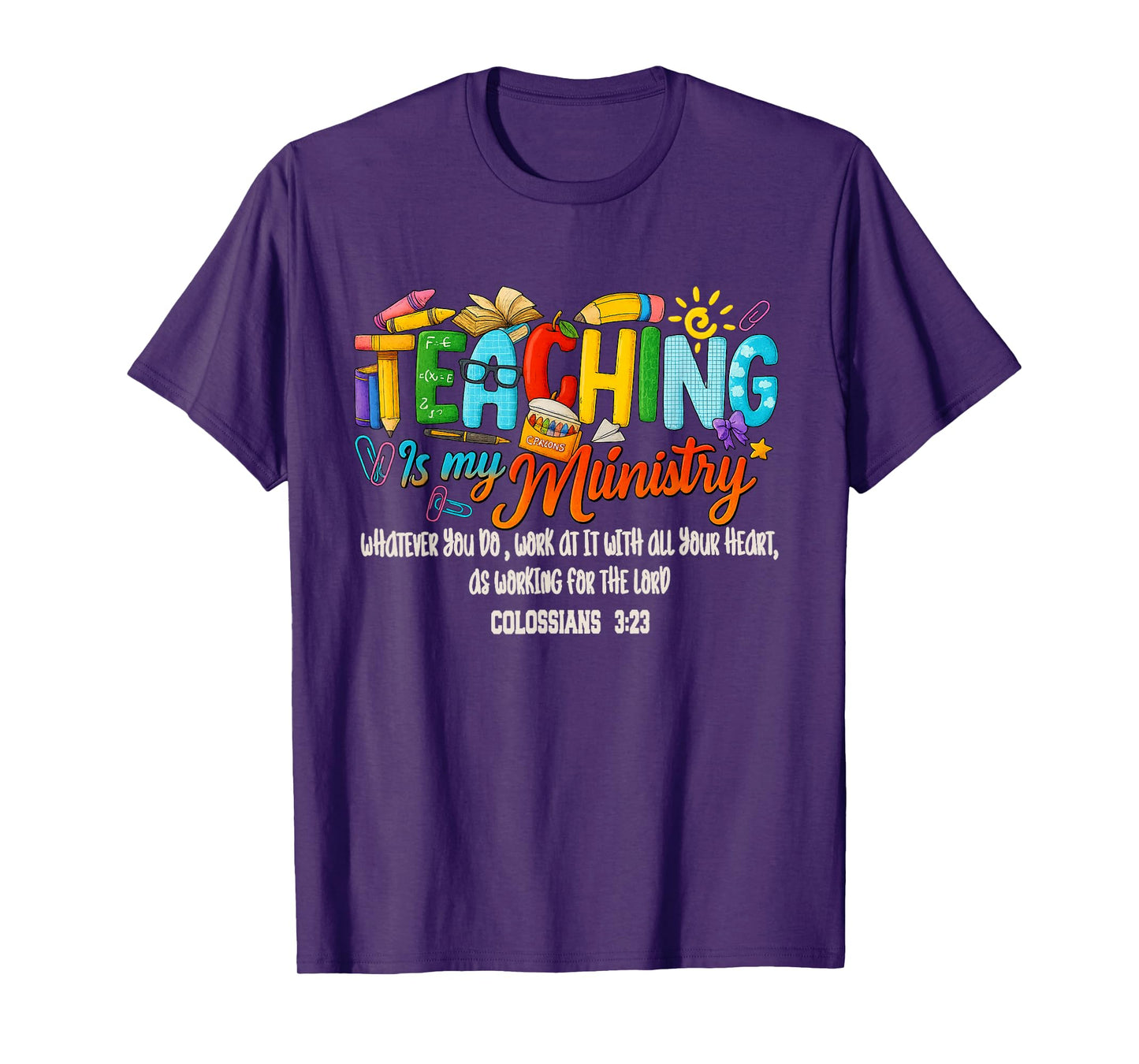 Work at with All Heart As Working for Lord Colossians 3:23 T-Shirt