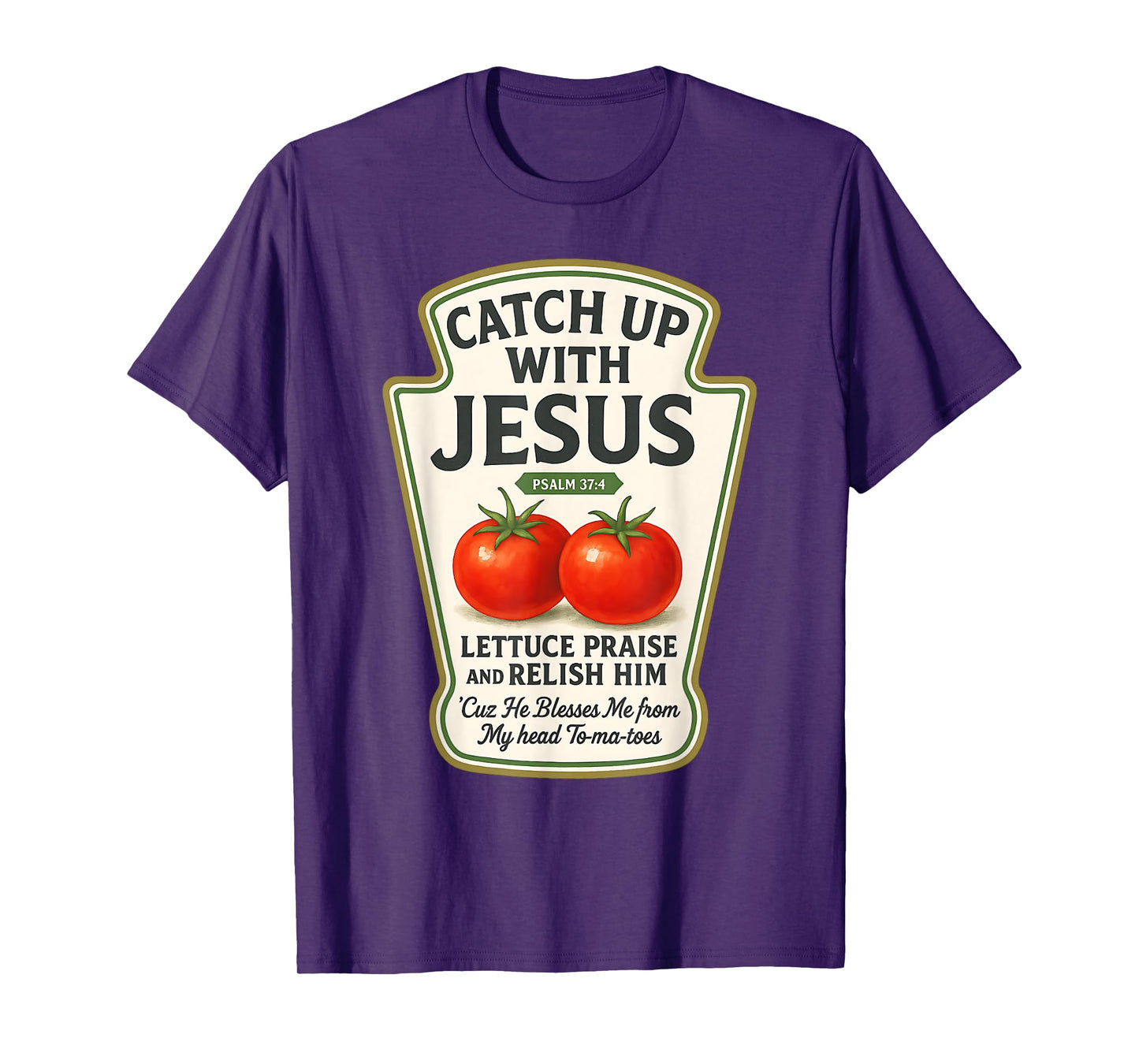 Psalm 37:4 Faith Funny Christian Tee Catch Up with Jesus T-Shirt