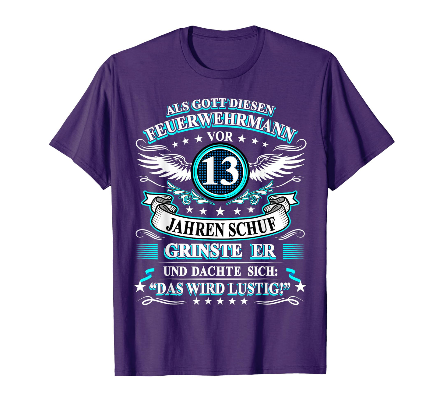 When God Created The Fireman 13 Years Ago T-Shirt