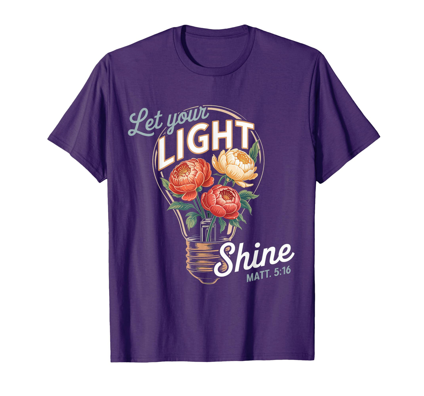 Let Your Light Shine Matt 5:16 Gospel Christian Pray Faith T-Shirt