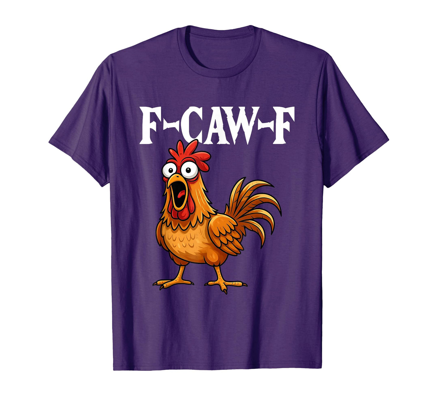 F-Caw-F Funny Chicken Humor F-Caw-F Quote Rooster Meme T-Shirt