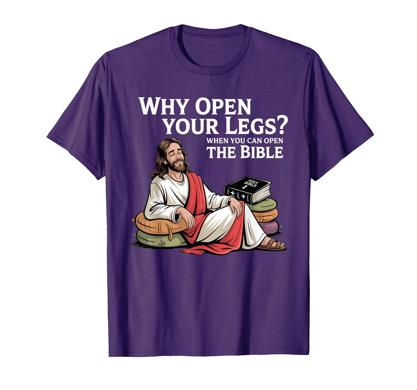 Groovy Jesus Why Open Your Legs When You Can Open The Bible T-Shirt